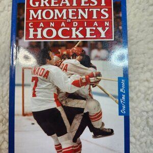 Greatest Moments in Canadian Hockey J Alexander Poulton Paperback 2005 OverTime
